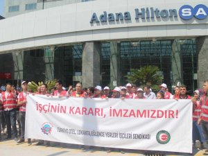 Adana Hilton-SA işçileri greve çıktı