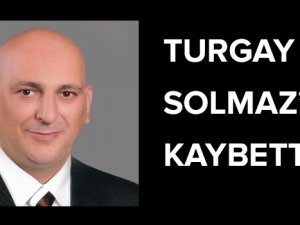 Değerli turizmci Turgay Solmaz’ı kaybettik