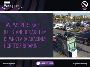 TAV Passport üyelerine İSPARK'ta ücretsiz otopark