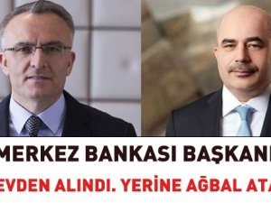 Merkez Bankası Başkanı görevden alındı, yerine eski bakan atandı