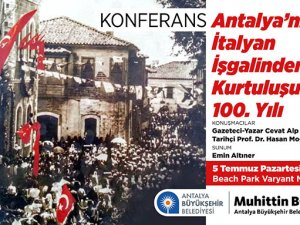 Antalya'nın İtalyan İşgali'nin işgalinin 100.Yılı kutlanacak!