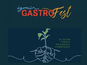 İzmir Gastrofest’in teması “Geleceğe Miras: Yaşayan Toprak”