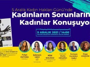 Kadınların sorunlarını kadınlar konuşuyor
