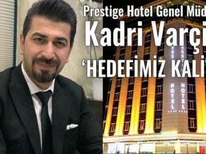 Kadri Varçin Diyarbakır Prestige Otel’in genel müdürü oldu