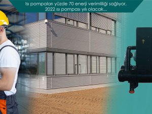 Isı pompaları yüzde 70 enerji verimliliği sağlıyor,
