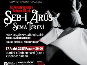 Hz. Mevlana'nın vuslatnın 750'nci yılı Sema Töreni ile anılacak