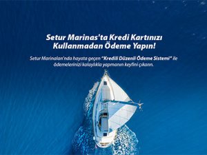 Setur Marinaları’ndan “Kredili Ödeme Sistemi”