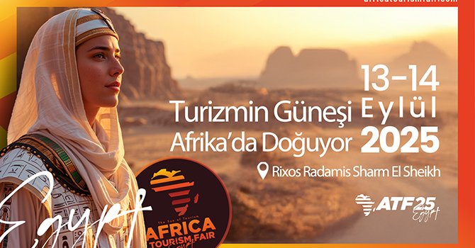 Turizmin güneşi Afrika’da ATF25 Egypt ile doğuyor