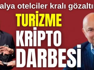 Antalya otelciler kralı gözaltında! Turizme kripto darbesi