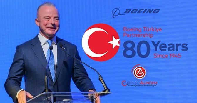 Boeing: Türkiye sadece pazar değil, ortağımız