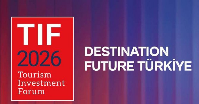Turizm Yatırım Forumu TIF 2026, 10–11 Şubat 2026'da