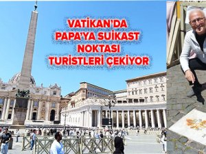 Mehmet Ali Ağca'nın Papa’ya suikast yaptığı yer turistik oldu