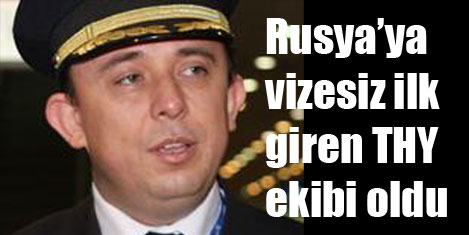 Rusya'ya vizesiz ilk giren THY oldu