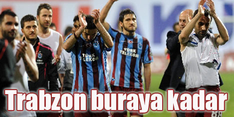 Trabzon'un özlemi buraya kadar