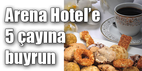 Arena Hotelde kurabiyeli 5 çayı
