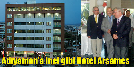 Adıyamanda Hotel Arsames açıldı
