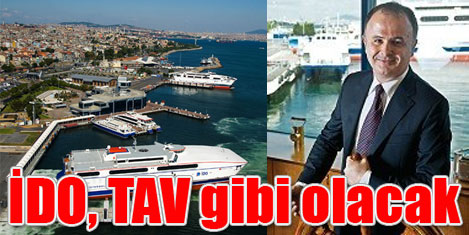 İDO denizlerin TAV'ı olacak