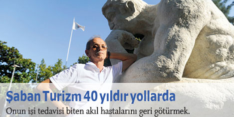 Akıl hastalarına Şaban Turizm