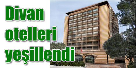 Divan otelleri Yeşillenen Otel oldu