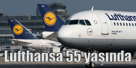 Lufthansa Türkiyede 55 yaşında
