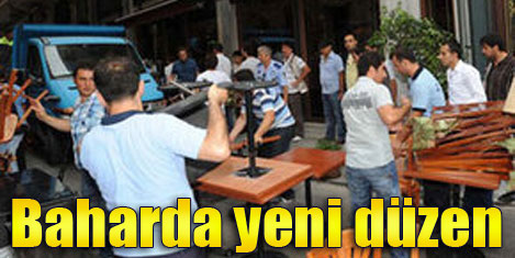 Masalar baharda sokağa çıkarılır