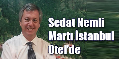 Sedat Nemli, İstanbul Martı Otel'de