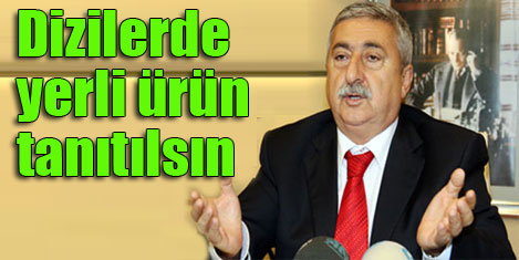 Dizilerde yerli ürünleri tanıtalım