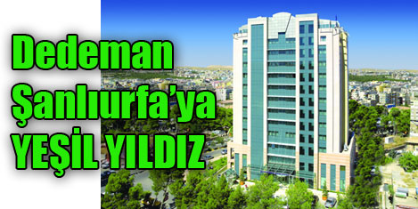 Dedeman Şanlıurfa'ya Yeşil Yıldız
