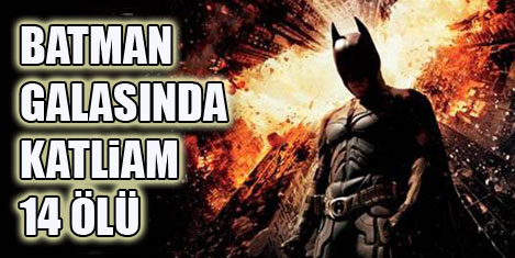 Batman galasında katliam 14 ölü