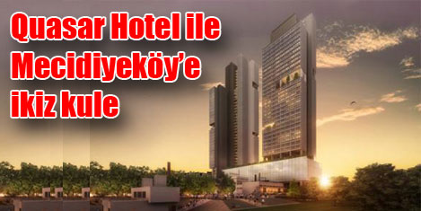 Quasar Mecidiyeköy'e geliyor