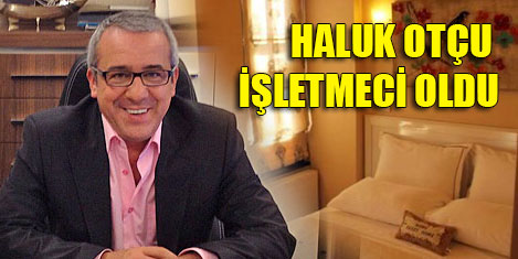 Haluk Otçu Taksim'de otel açtı