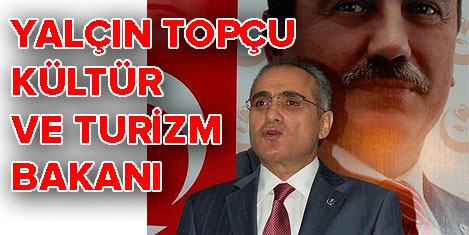 Yalçın Topçu Kültür ve Turizm Bakan