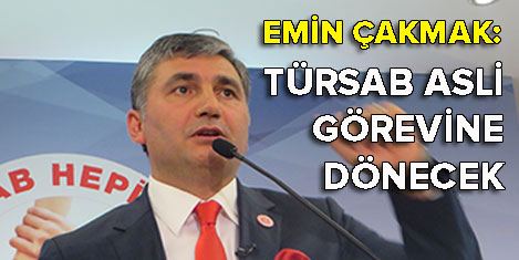 Emin Çakmak: Gerçek Türsab gelecek