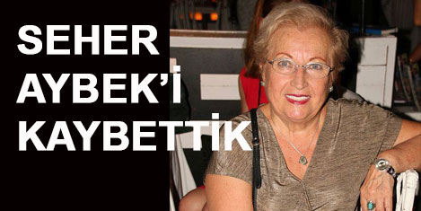 Gazeteci Seher Aybeki kaybettik