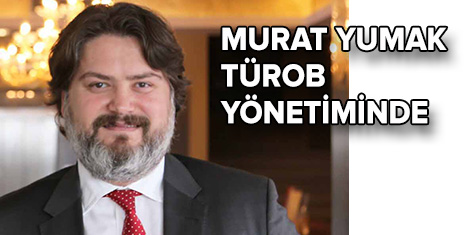Murat Yumak,TÜROB yönetiminde
