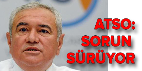 ATSO: Düşüş var, gelir yok