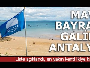 Antalya 2018'de mavi bayrakta gururumuz oldu