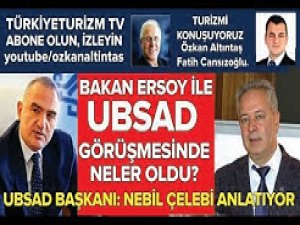 UBSAD Başkanı Nebil Çelebi, Bakan Mehmet Ersoy ile görüşmelerini anlatıyor